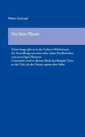 Der böse Planet von Guttropf,  Walter