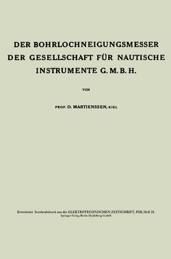 Der Bohrlochneigungsmesser der Gesellschaft für nautische Instrumente G. m. b. H. von Martienssen,  Oscar