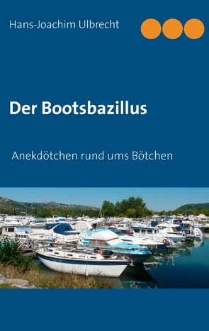 Der Bootsbazillus von Ulbrecht,  Hans-Joachim