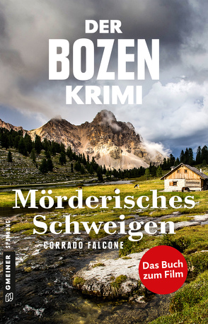 Der Bozen-Krimi: Mörderisches Schweigen – Gegen die Zeit von Falcone,  Corrado