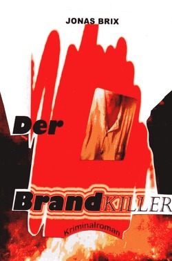 Der Brandkiller von Brix,  Jonas