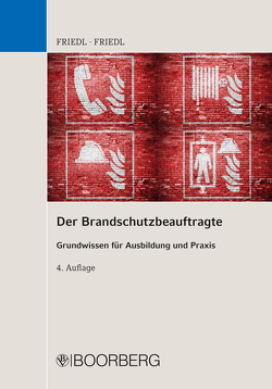 Der Brandschutzbeauftragte von Friedl,  Anja K., Friedl,  Wolfgang J.