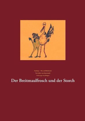 Der Breitmaulfrosch und der Storch von Freiherr vom Sinneswandel, Snej Niehgnal