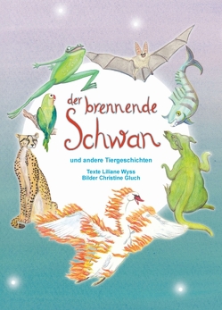 Der brennende Schwan von Christine Gluch,  Liliane Wyss und