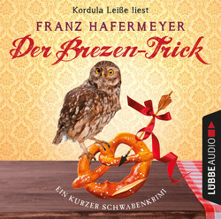 Der Brezen-Trick von Hafermeyer,  Franz, Leiße,  Kordula