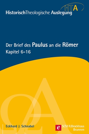 Der Brief des Paulus an die Römer, Kapitel 6-16 von Schnabel,  Eckhard J.