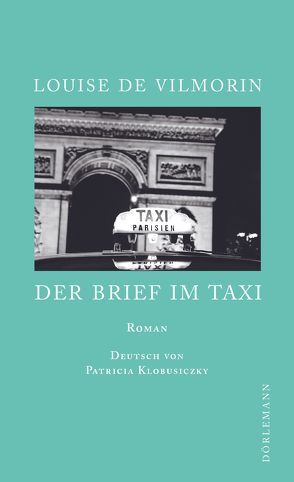 Der Brief im Taxi von de Vilmorin,  Louise, Klobusiczky,  Patricia