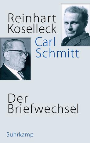 Der Briefwechsel von Dunkhase,  Jan Eike, Koselleck,  Reinhart, Schmitt,  Carl