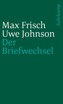 Der Briefwechsel. 1964–1983 von Fahlke,  Eberhard, Frisch,  Max, Johnson,  Uwe