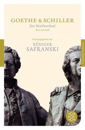 Der Briefwechsel von Goethe,  Johann Wolfgang von, Safranski,  Rüdiger, Schiller,  Friedrich