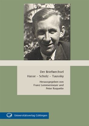 Der Briefwechsel Hasse – Scholz – Taussky von Lemmermeyer,  Franz, Roquette,  Peter