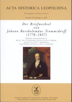 Der Briefwechsel von Johann Bartholomäus Trommsdorff (1770-1837) von Bettin,  Hartmut, Bettin,  Henriette, Friedrich,  Christoph, Götz,  Wolfgang, Parthier,  Benno