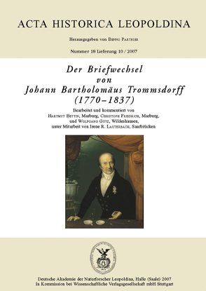 Der Briefwechsel von Johann Bartholomäus Trommsdorff (1770-1837) von Bettin,  Hartmut, Friedrich,  Christoph, Götz,  Wolfgang