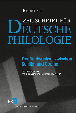 Der Briefwechsel zwischen Schiller und Goethe von Fischer,  Bernhard, Oellers,  Norbert