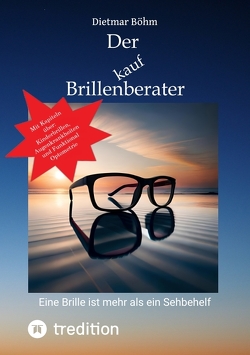 Der Brillenberater von Böhm,  Dietmar