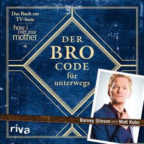 Der Bro Code für unterwegs von Kuhn,  Matt, Stinson,  Barney