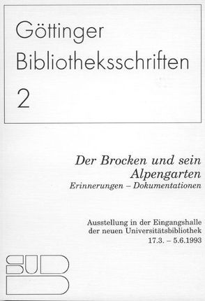 Der Brocken und sein Alpengarten. Erinnerungen – Dokumentationen. von Fuchs,  Heinz