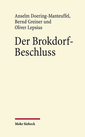 Der Brokdorf-Beschluss des Bundesverfassungsgerichts 1985 von Doering-Manteuffel,  Anselm, Greiner,  Bernd, Lepsius,  Oliver