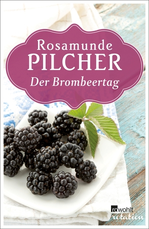 Der Brombeertag von Asendorf,  Dorothee, Pilcher,  Rosamunde