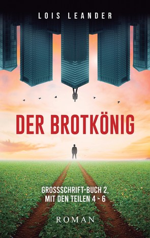 Der Brotkönig von Henning,  Dagmar, Leander,  Lois, Pardo Delgado,  César Gerardo