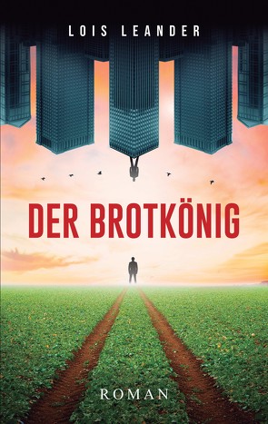 Der Brotkönig von Henning,  Dagmar, Leander,  Lois, Pardo Delgado,  César Gerardo