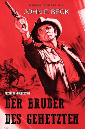 Der Bruder des Gehetzten – Western-Kollektion von Beck,  John F.