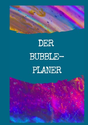 Der Bubble-Planer von Wczasek,  Katrin