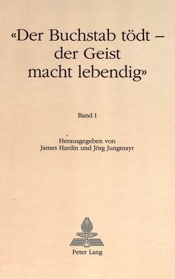 «Der Buchstab tödt – Der Geist macht lebendig» von Hardin,  James, Jungmayr,  Jörg