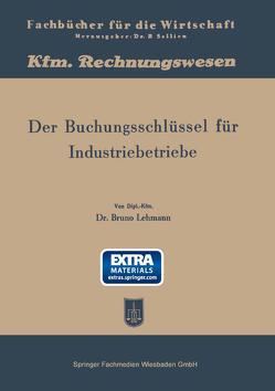 Der Buchungsschlüssel für Industriebetriebe von Lehmann,  Bruno