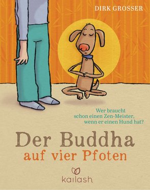 Der Buddha auf vier Pfoten von Grosser,  Dirk