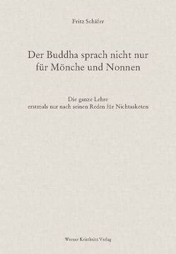 Der Buddha sprach nicht nur für Mönche und Nonnen von Schaefer,  Fritz