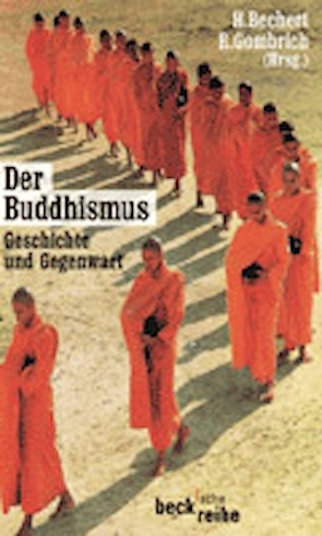 Der Buddhismus von Bechert,  Heinz, Bunnag,  Jane, Carrithers,  Michael B., Gombrich,  Richard, Heinemann,  Robert K., Hinüber,  Oskar von, Joshi,  Lal Mani, Kvaerne,  Per, Lamotte,  Étienne, Lienhard,  Siegfried, Zürcher,  Erik