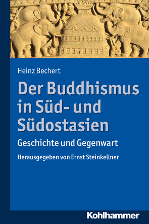 Der Buddhismus in Süd- und Südostasien von Bechert,  Heinz, Steinkellner,  Ernst