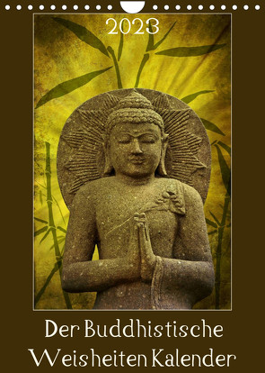 Der Buddhistische Weisheiten Kalender (Wandkalender 2023 DIN A4 hoch) von DESIGN Photo + PhotoArt,  AD, Dölling,  Angela