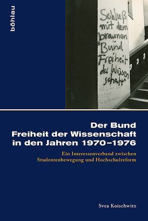 Der Bund Freiheit der Wissenschaft in den Jahren 1970–1976 von Koischwitz,  Svea