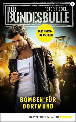 Der Bundesbulle 3 – Krimi-Serie von Hebel,  Peter