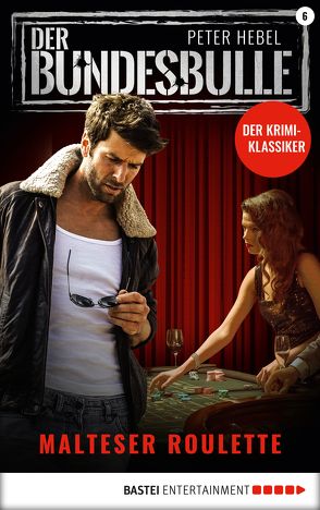 Der Bundesbulle 6 – Krimi-Serie von Hebel,  Peter