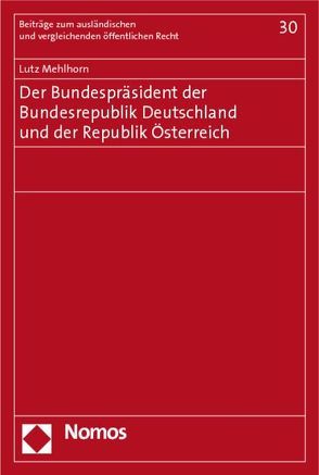 Der Bundespräsident der Bundesrepublik Deutschland und der Republik Österreich von Mehlhorn,  Lutz