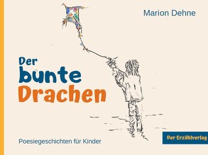 Der bunte Drachen von Dehne,  Marion