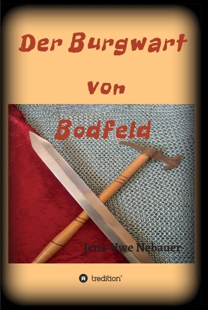 Der Burgwart von Bodfeld von Nebauer,  Jens - Uwe