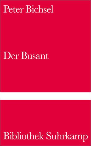 Der Busant von Bichsel,  Peter