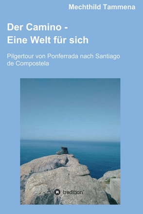 Der Camino – Eine Welt für sich von Tammena,  Mechthild