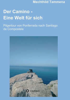 Der Camino – Eine Welt für sich von Tammena,  Mechthild