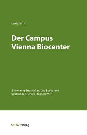 Der Campus Vienna Biocenter von Wirth,  Maria