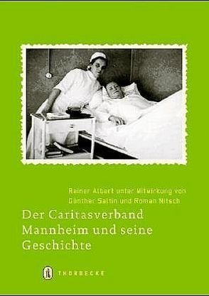 Der Caritasverband Mannheim und seine Geschichte von Albert,  Reiner, Nitsch,  Roman, Saltin,  Günter