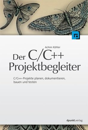 Der C/C++-Projektbegleiter von Köhler,  Achim