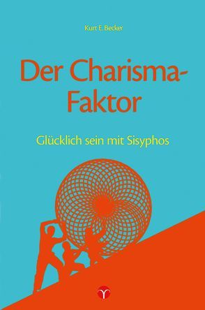 Der Charisma-Faktor von Becker,  Kurt E.