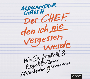 Der Chef, den ich nie vergessen werde von Groth,  Alexander, Pappenberger,  Sebastian