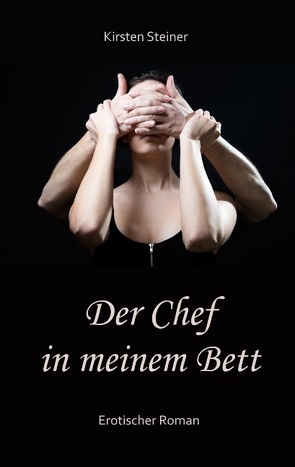 Der Chef in meinem Bett von Steiner,  Kirsten