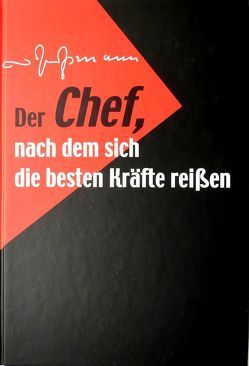 Der Chef, nach dem sich die besten Kräfte reißen von Dr. Großmann,  Gustav